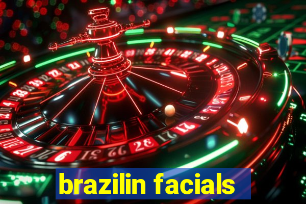 brazilin facials